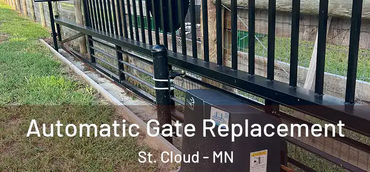 Automatic Gate Replacement St. Cloud - MN