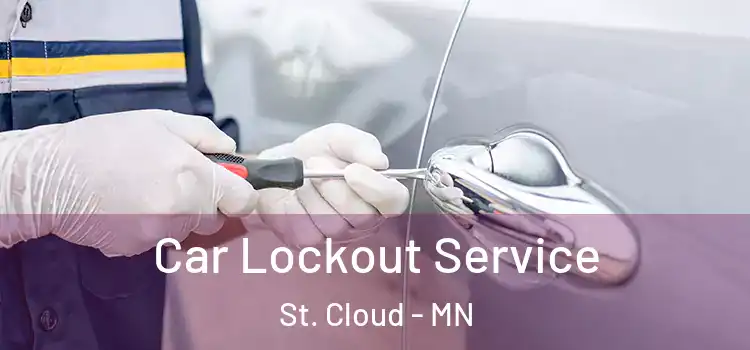 Car Lockout Service St. Cloud - MN