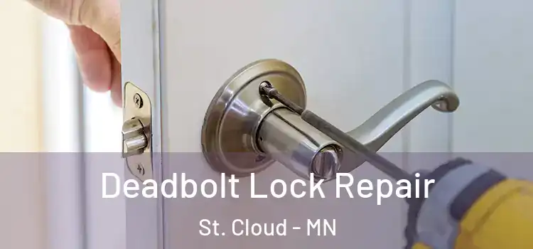 Deadbolt Lock Repair St. Cloud - MN