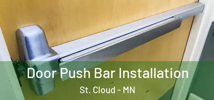 Door Push Bar Installation St. Cloud - MN