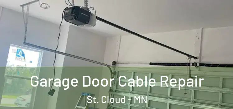  Garage Door Cable Repair St. Cloud - MN