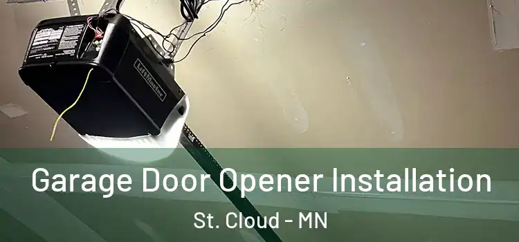  Garage Door Opener Installation St. Cloud - MN