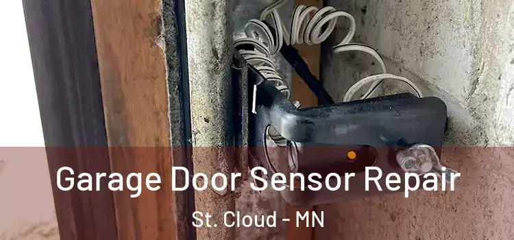 Garage Door Sensor Repair St. Cloud - MN