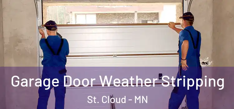 Garage Door Weather Stripping St. Cloud - MN