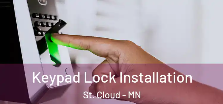 Keypad Lock Installation St. Cloud - MN
