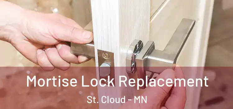 Mortise Lock Replacement St. Cloud - MN