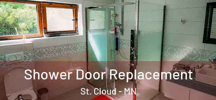 Shower Door Replacement St. Cloud - MN