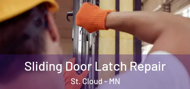 Sliding Door Latch Repair St. Cloud - MN