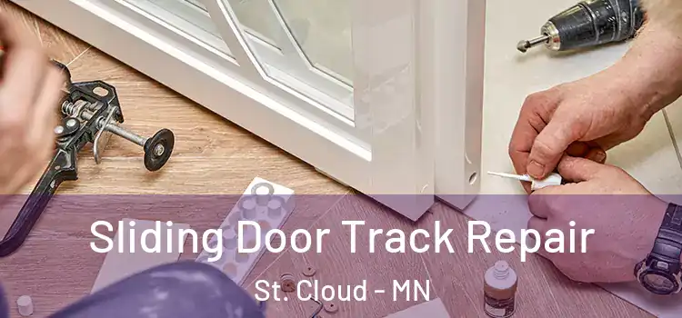 Sliding Door Track Repair St. Cloud - MN